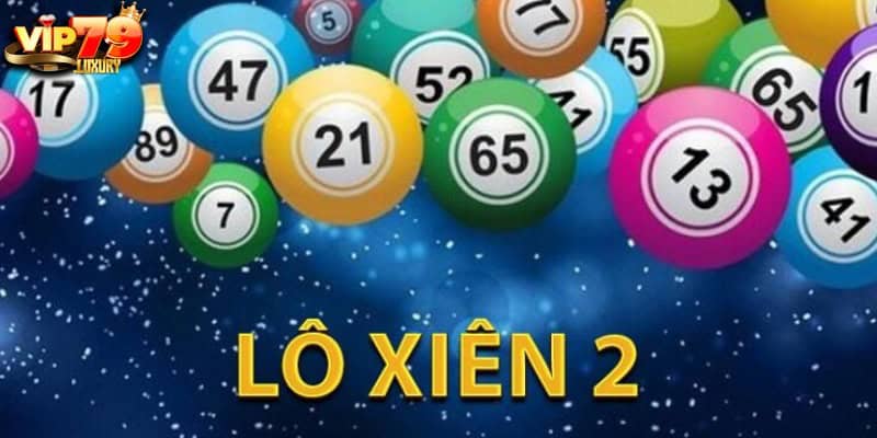 Xiên 2 50k ăn bao nhiêu là một câu hỏi phổ biến